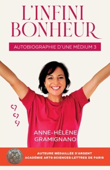 Paperback L'Infini Bonheur: Autobiographie d'Une Medium 3 [French] Book