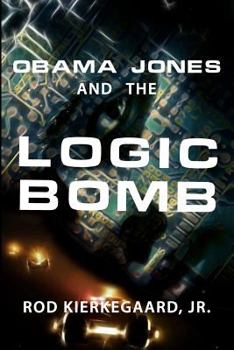 Paperback Obama Jones and The Logic Bomb Book