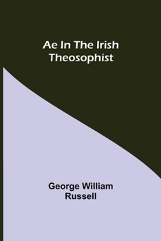 A. E. In The Irish Theosophist