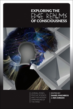 Paperback Exploring the Edge Realms of Consciousness: Liminal Zones, Psychic Science, and the Hidden Dimensions of the Mind Book