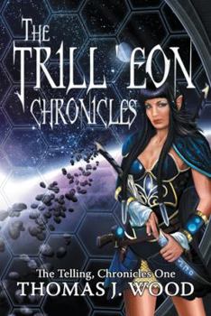 Hardcover The Trill'eon Chronicles: The Telling-Chronicles I Book