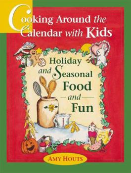 Paperback Cooking Around the Calendar with Kids - Holiday and Seasonal Food and Fun Book