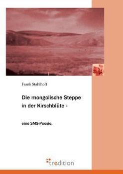 Paperback Die Mongolische Steppe in Der Kirschblute [German] Book