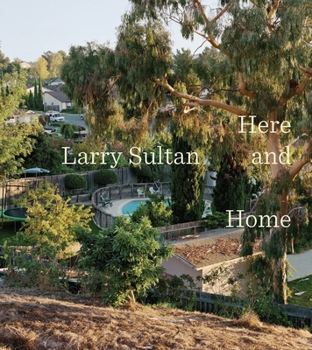 Hardcover Larry Sultan: Here and Home Book