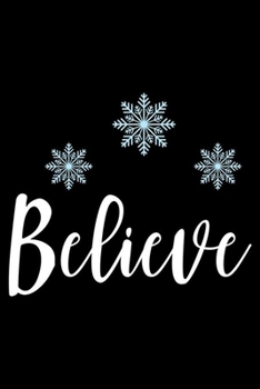 Believe: Christmas Journal Notebook, Ruled, Christmas Writing Prompts, Memory Book for Family Traditions, Plans, Holiday Cheer, Xmas Spirit