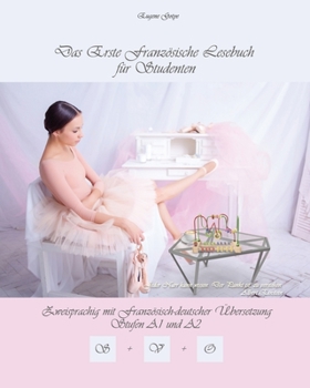 Paperback Das Erste Französische Lesebuch für Studenten: zweisprachig mit französisch-deutscher Übersetzung Stufe A1 und A2 [German] Book