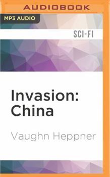 Invasion: China - Book #5 of the Invasion America