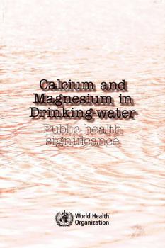 Paperback Calcium and Magnesium in Drinking Water: Public Health Significance Book