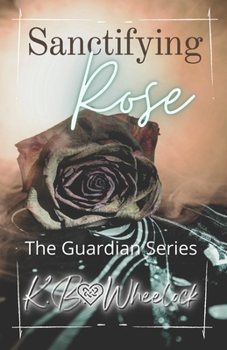 Paperback Sanctifying Rose Book