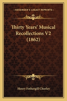 Paperback Thirty Years' Musical Recollections V2 (1862) Book
