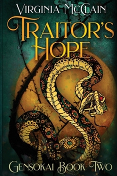 Traitor's Hope - Book #2 of the Chronicles of Gensokai