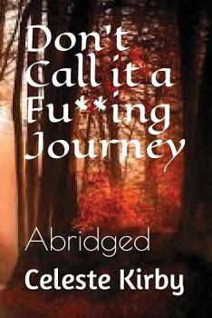 Paperback Don't Call It a Fu**ing Journey: Abridged Book