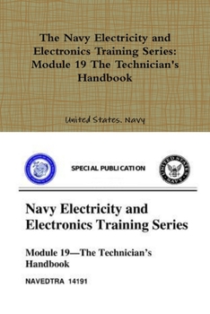 Paperback The Navy Electricity and Electronics Training Series: Module 19 The Technician's Handbook Book