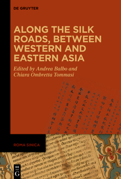 Hardcover Along the Silk Roads, Between Western and Eastern Asia Book