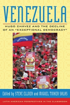 Venezuela: Hugo Chavez and the Decline of an Exceptional Democracy (Latin American Perspectives in the Classroom)