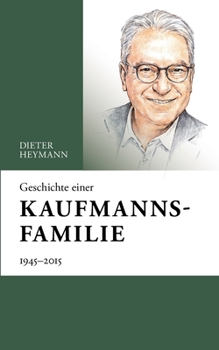 Paperback Geschichte einer Kaufmannsfamilie: 1945-2015 [German] Book