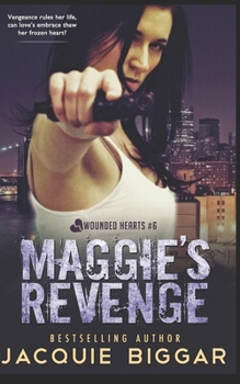 Paperback Maggie's Revenge: Wounded Hearts- Book 6 Book