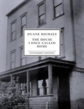 Hardcover The House I Once Called Home: A Photographic Memoir with Verse. Duane Michals Book