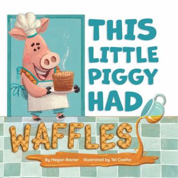 Paperback This Little Piggy Had Waffles Book