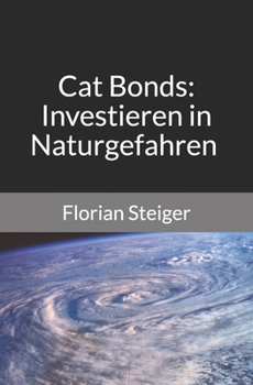 Paperback Cat Bonds: Investieren in Naturgefahren [German] Book