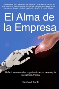 El alma de la Empresa: Reflexiones sobre las organizaciones modernas y la Inteligencia Artificial (Spanish Edition)