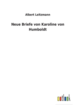 Paperback Neue Briefe von Karoline von Humboldt [German] Book