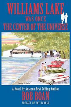 Paperback Williams Lake Was Once the Center of the Universe Book