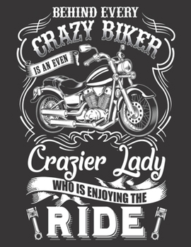 Paperback 2020 Motorcycle Calendar and Planner For Bikers: Behind Every Crazy Biker Craizer Lady Enjoying Ride -December 2019 - December 2020 - 8.5 X 11" Large Book