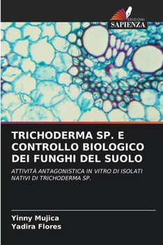 Trichoderma Sp. E Controllo Biologico Dei Funghi del Suolo