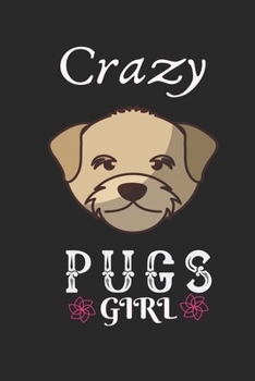 Paperback Crazy Pugs Girl: Best Gift for Pugs Lovers, 6x9 inch 100 Pages Christmas & Birthday Gift / Journal / Notebook / Diary Book