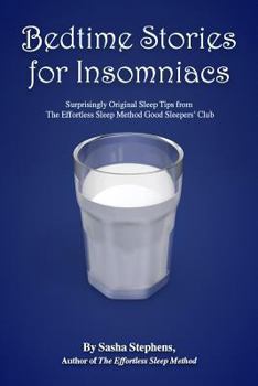 Paperback Bedtime Stories for Insomniacs: Surprisingly Original Sleep Tips from The Effortless Sleep Method Good Sleepers' Club Book