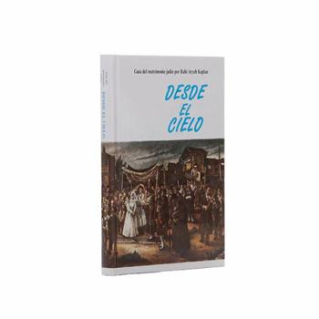 Hardcover Desde El Cielo: Gui­a del matrimonio judi­o (Spanish Edition) [Spanish] Book