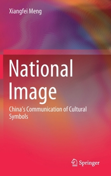 Hardcover National Image: China's Communication of Cultural Symbols Book