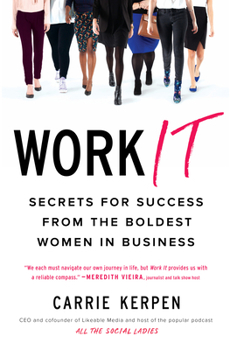 Paperback Work It: Secrets for Success from the Boldest Women in Business Book