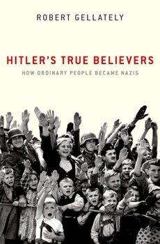 Paperback Hitler's True Believers: How Ordinary People Became Nazis Book