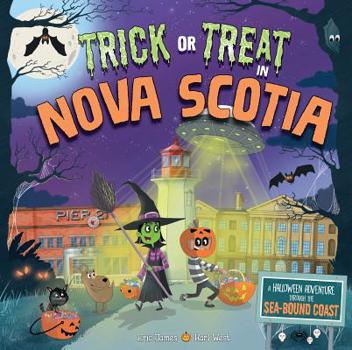 Hardcover Trick or Treat in Nova Scotia: A Halloween Adventure Through the Sea-Bound Coast Book