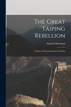 Paperback The Great Taiping Rebellion: A Story of General Gordon in China Book