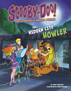 Paperback Scooby-Doo! and the Ruins of Machu Picchu: The Hidden City Howler Book