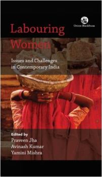 Paperback Labouring Women: Issues and Challenges in Contemporary India Book