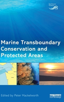 Marine Transboundary Conservation and Protected Areas