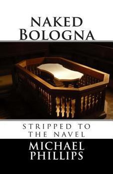 Paperback Naked Bologna: Stripped to the Navel Book