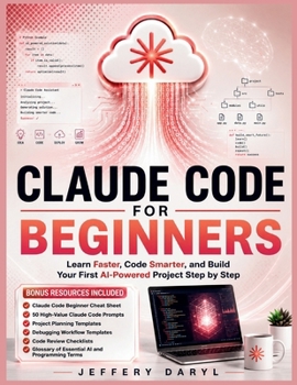 Paperback Claude Code for Beginners: Learn Faster, Code Smarter, and Build Your First AI-Powered Project Step by Step Book