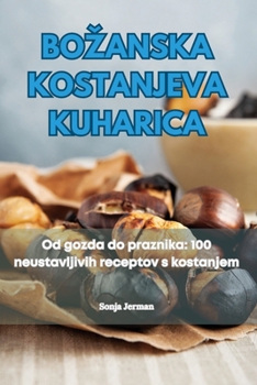 Paperback Bozanska Kostanjeva Kuharica [Slovenian] Book