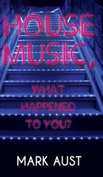 Hardcover House Music, What Happened to You? Book