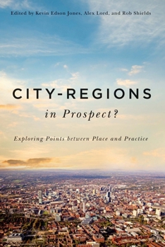 Paperback City-Regions in Prospect?: Exploring the Meeting Points Between Place and Practice Book