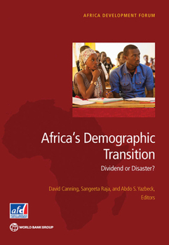 Africa's Demographic Transition: Dividend or Disaster?