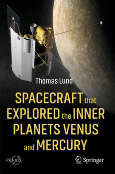 Paperback Spacecraft That Explored the Inner Planets Venus and Mercury Book
