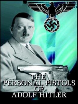 Paperback The Personal Pistols of Adolf Hitler Book