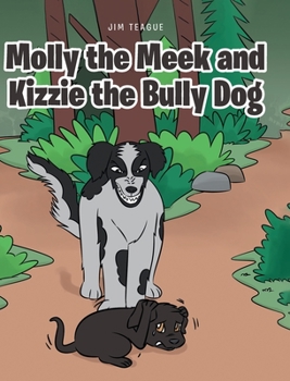 Hardcover Molly the Meek and Kizzie the Bully Dog Book