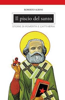 Paperback Il piscio del santo: Storie di povertà e cattiveria [Italian] Book